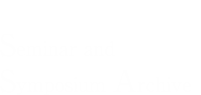 Seminar and Symposium Archive
