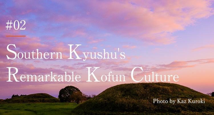 Southern Kyushu's Remarkable Kofun Culture